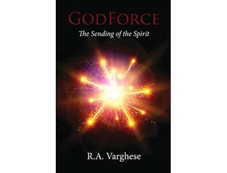 Livro GodForce The Sending of the Spirit de Roy Abraham Varghese (Inglês)