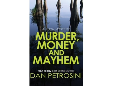 Livro Murder, Money and Mayhem de Dan Petrosini (Inglês)