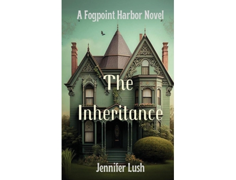 Livro The Inheritance A Fogpoint Harbor Novel de Jennifer Lush (Inglês)