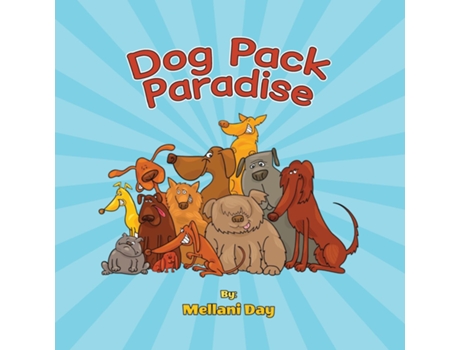 Livro Dog Pack Paradise De Mellani Day (inglês)