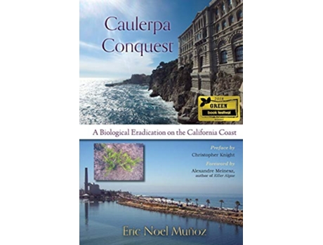 Livro Caulerpa Conquest A Biological Eradication on the California Coast de Eric Noel Muñoz (Inglês)