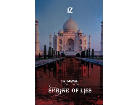 Livro Taj Mahal Shrine Of Lies de Iz (Inglês)