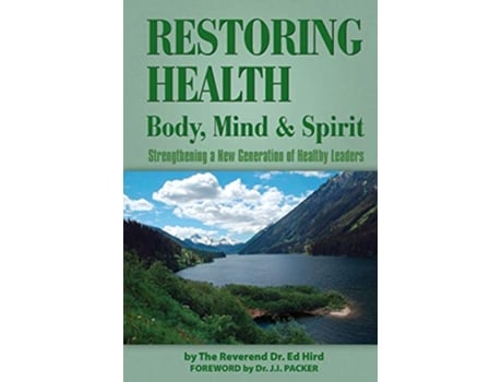 Livro Restoring Health Body Mind and Spirit de Ed Hird (Inglês)