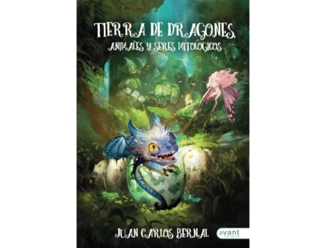 Livro Tierra De Dragones, Animales Y Seres Mitológicos de Juan Carlos Bernal (Espanhol)