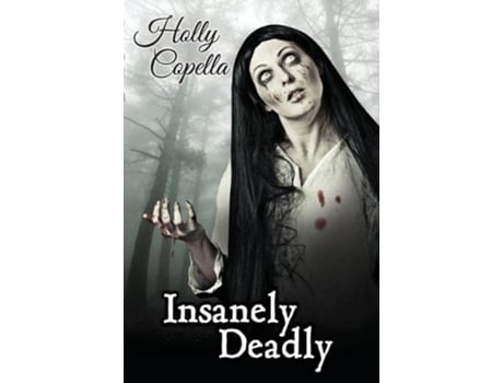 Livro Insanely Deadly de Holly Copella (Inglês)
