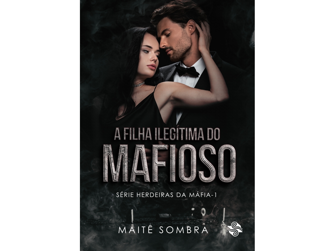 Livro A Filha Ilegítima Do Mafioso De Maitê Sombra (português Do Brasil)