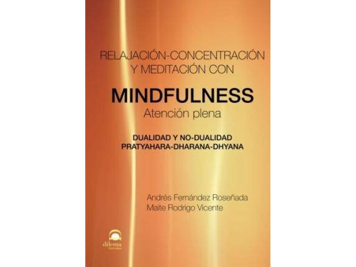Livro Relajación-Concentración Y Meditación Con Mindfulness de Andrés Fernández Roseñada e Maite Rodrigo Vicente (Espanhol)
