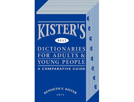 Livro Kisters Best Dictionaries for Adults Young People A Comparative Guide de Kenneth Kister (Inglês - Capa Dura)