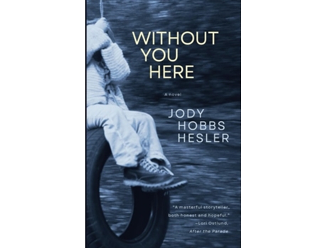 Livro Without You Here de Jody Hobbs Hesler (Inglês)