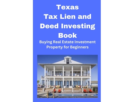 Livro Texas Tax Lien and Deed Investing Book Buying Real Estate Investment Property for Beginners de Brian Mahoney (Inglês)