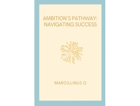 Livro Ambitions Pathway Navigating Success de Marcillinus O (Inglês)