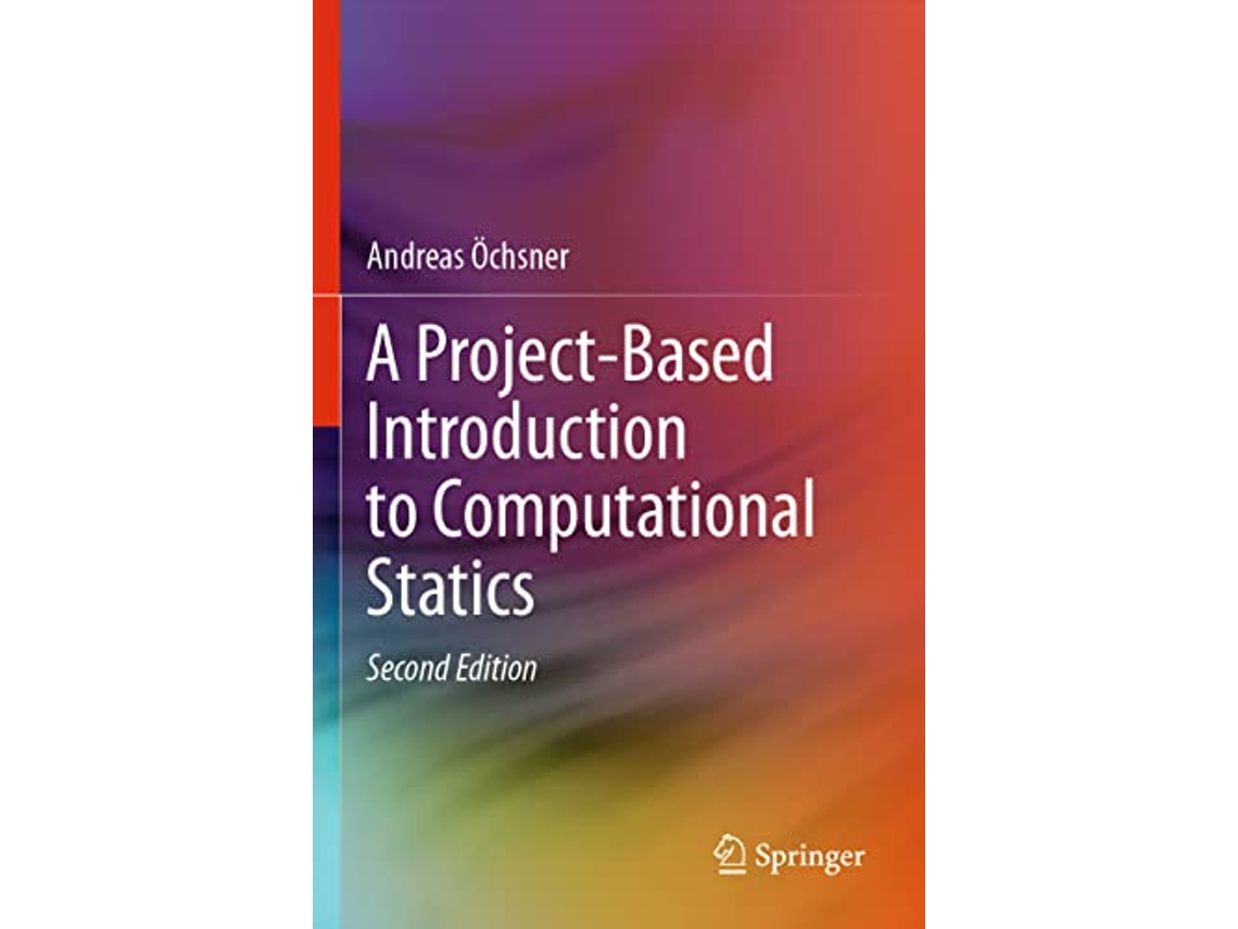 Livro A ProjectBased Introduction to Computational Statics de Andreas Öchsner (Inglês)