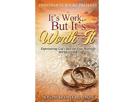 Livro Its Work, But Its Worth It! Experiencing Gods Best For Your Marriage De D Min Bryant Jr (inglês)