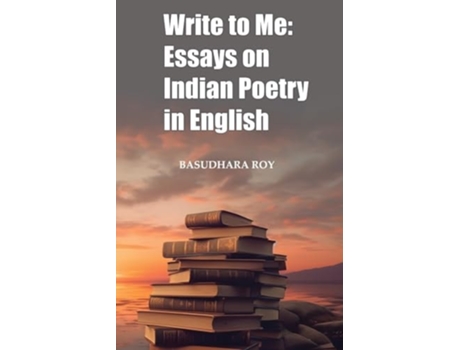 Livro Write To Me Essays on Indian Poetry in English de Basudhara Roy (Inglês)