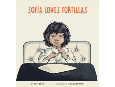 Livro Sofia Loves Tortillas De Bb Bowen (inglês)