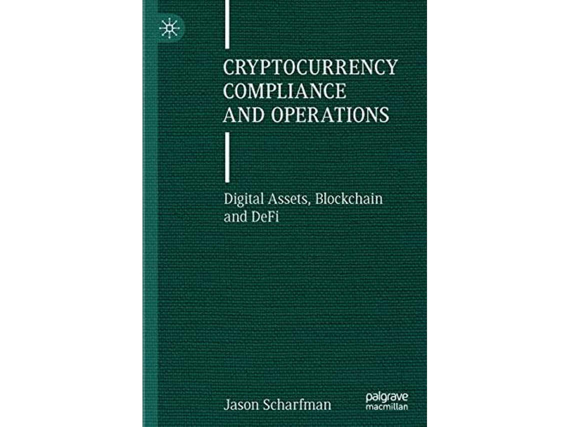 Livro Cryptocurrency Compliance And Operations De Jason Scharfman (inglês)