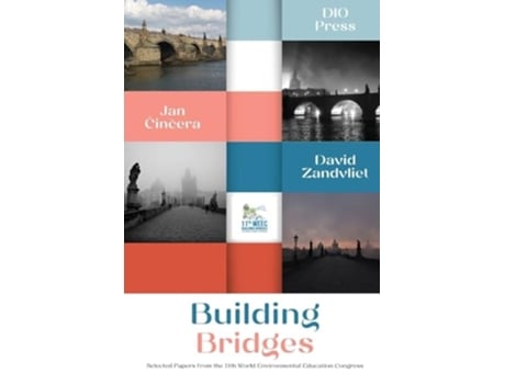 Livro Building Bridges Selected papers from the 11th World Environmental Education Congress de Cincera e Jan (Inglês)