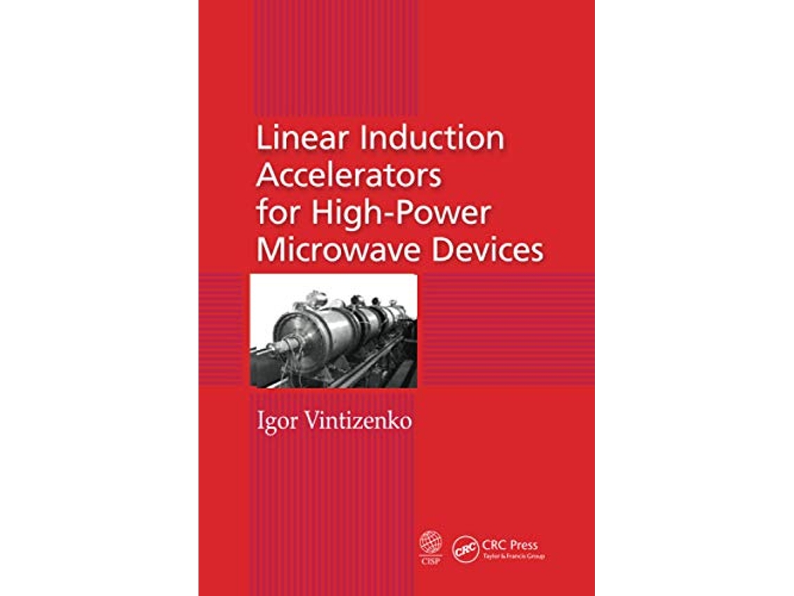 Livro Linear Induction Accelerators for HighPower Microwave Devices de Igor Vintizenko (Inglês)