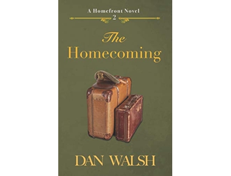 Livro The Homecoming A Homefront Novel de Dan Walsh (Inglês)