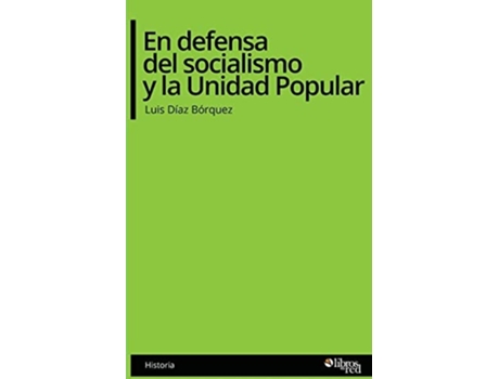 Livro En Defensa Del Socialismo Y La Unidad Popular De Luis Diaz Borquez (espanhol)