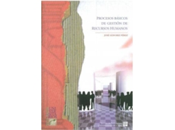 Livro Proceso Básico De Gestión De Recursos Humanos de José Sánchez Pérez (Espanhol)