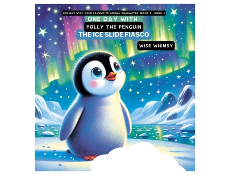 Livro One Day with Polly the Penguin The Ice Slide Fiasco de Wise Whimsy (Inglês)