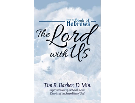 Livro The Lord with Us From the Book of Hebrews de Tim R Barker (Inglês)
