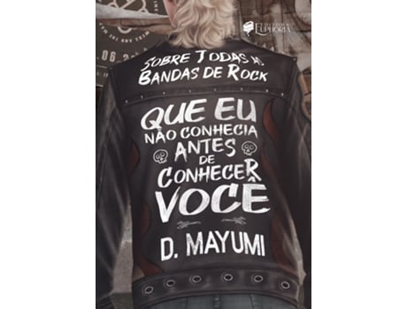 Livro Sobre Todas As Bandas De Rock Que Eu Não Conhecia Antes De Conhecer Você De D Mayumi (português Do Brasil)