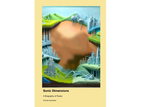 Livro Sonic Dimensions A Biography of Rusko de Chinwe Gonzalez (Inglês)
