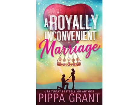Livro A Royally Inconvenient Marriage de Pippa Grant (Inglês)