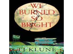 Livro We Burned So Bright de TJ Klune (Inglês)