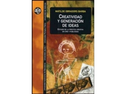 Livro Creatividad y generación de ideas estudio de la práctica creativa en cine y publicidad de Matilde Obradors Barba (Espanhol)
