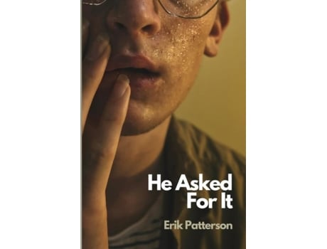 Livro He Asked For It de Erik Patterson (Inglês)