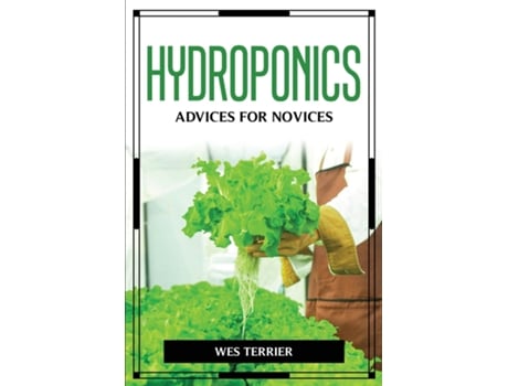 Livro Hydroponics Advices For Novices De Wes Terrier (inglês)