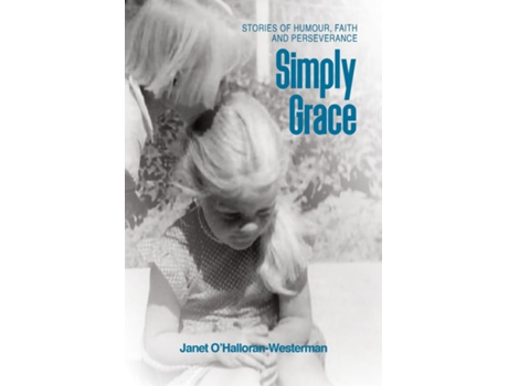 Livro Simply Grace Stories of Humour, Faith and Perseverance de Janet O'Halloran-Westerman (Inglês)