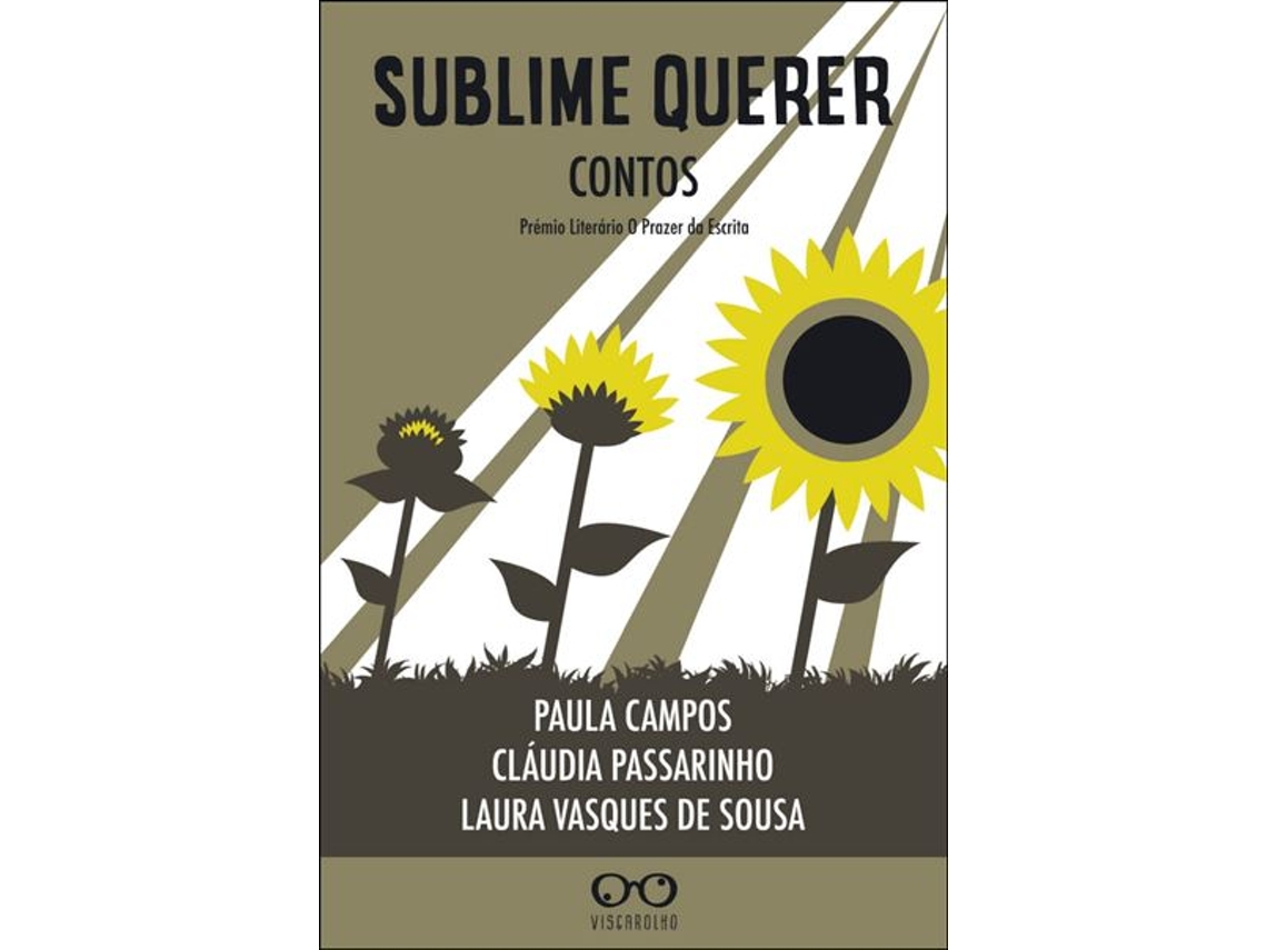 Livro Sublime Querer - Contos de Paula Campos e Laura Vasques De Sousa E Cláudia Passarinho (Português)