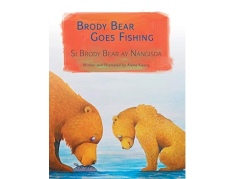 Livro Brody Bear Goes Fishing Si Brody Bear ay Nangisda de Alvina Kwong (Inglês - Capa Dura)