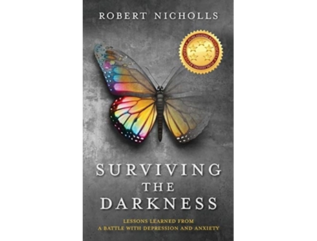 Livro Surviving the Darkness: Lessons learned from a battle with depression and anxiety Robert Nicholls (Inglês)