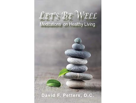 Livro Lets Be Well Meditations On Healthy Living de David F Petters (Inglês)