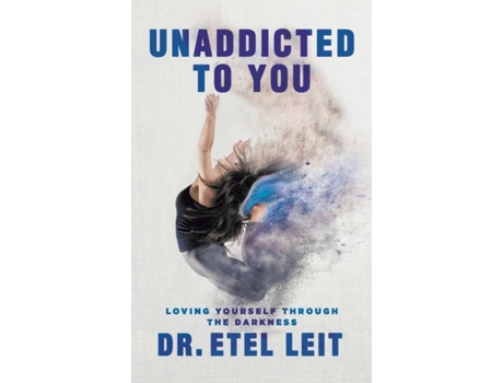 Livro UnAddicted to You: Loving Yourself Through the Darkness Etel Leit (Inglês)