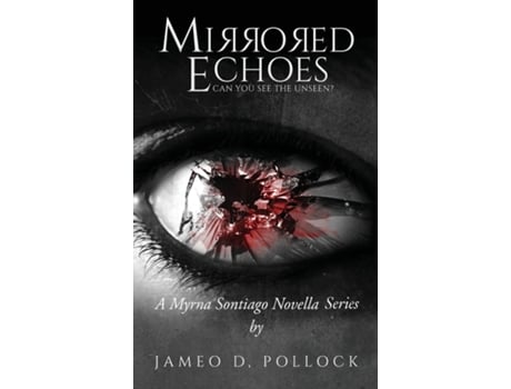 Livro Mirrored Echoes A Myrna Sontiago Novella Series de jameo D Pollock (Inglês)