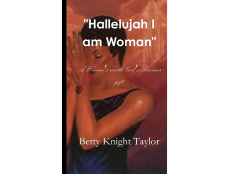 Livro 'Hallelujah I am Woman' Betty Knight-Taylor (Inglês)