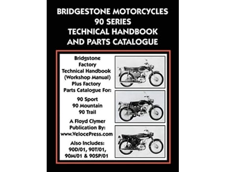 Livro Bridgestone Motorcycles 90 Series Technical Handbook And Parts Catalogue De Ltd Bridgestone Co (inglês)