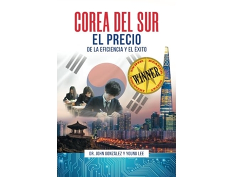 Livro COREA DEL SUR El precio de la eficiencia y el éxito de Dr John Gonzalez e Young Lee (Espanhol)