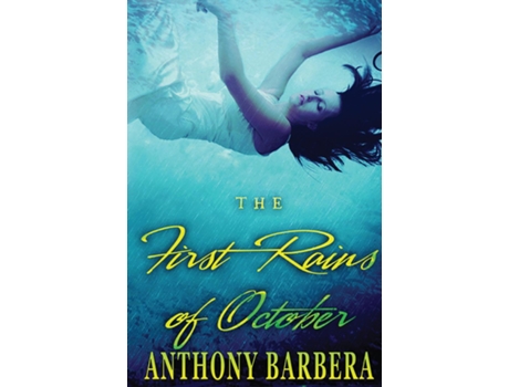Livro The First Rains Of October De Anthony Barbera (inglês)