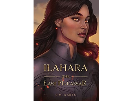 Livro Ilahara The Last Myrassar de C M Karys (Inglês)