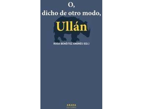Livro O, dicho de otro modo, Ullán de Editado por Rosa Benéitez Andrés (Espanhol)