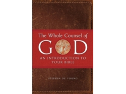 Livro The Whole Counsel of God de Stephen De Young (Inglês)