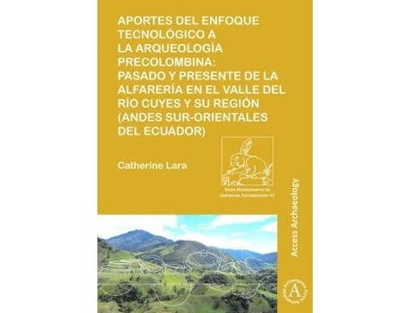 Livro Aportes del enfoque tecnologico a la arqueologia precolombina de Catherine Lara (Inglês)