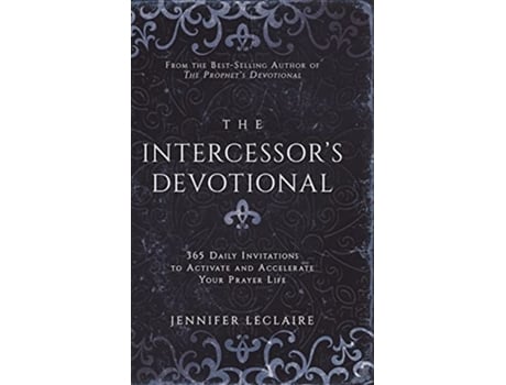 Livro The Intercessors Devotional 365 Daily Invitations to Activate and Accelerate Your Prayer Life de Jennifer LeClaire (Inglês)